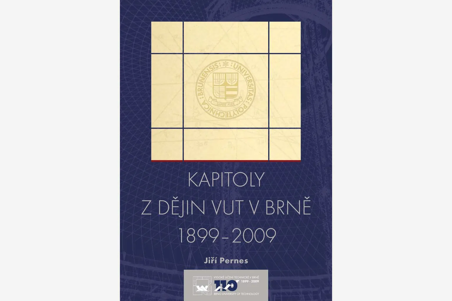 Kapitoly z dějin VUT v Brně 1899–2009