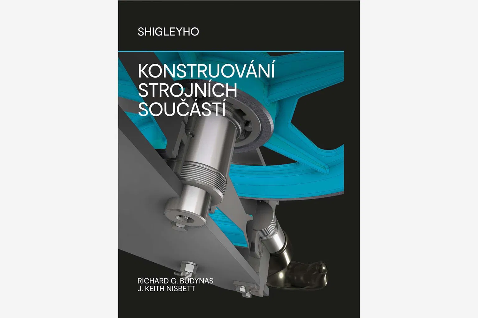 Shigleyho konstruování strojních součást
